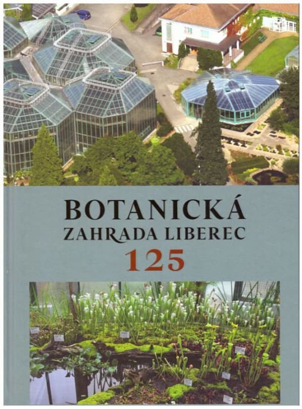 Botanická zahrada Liberec - 125 | Kniha roku Libereckého ...